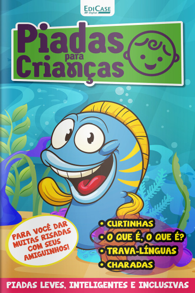 Piadas Para Crianças Ed. 154 - Curtinhas, O que é, o que é? E Charadas