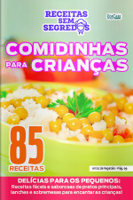 Receitas Sem Segredos Ed. 75 - Comidinhas para crianças