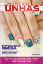 Manicure Com Estilo Ed. 73 - Inove e arrase nas unhas!