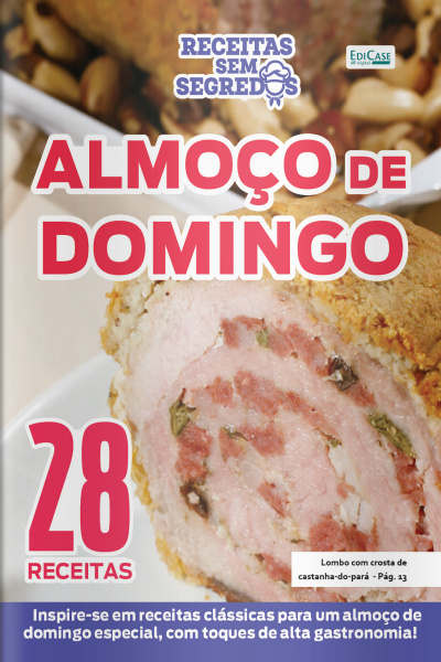 Receitas Sem Segredos Ed. 77 - Almoço de domingo