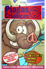 Piadas Para Crianças Ed. 157 - Curtinhas, O que é, o que é? E Charadas