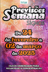 Previsões da Semana Ed. 252 - Signos: Previsões de 24 de fevereiro a 02 de março de 2025
