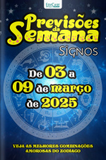 Previsões da Semana Ed. 253 - Signos: Previsões de 03 a 09 de março de 2025