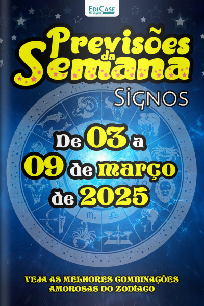 Previsões da Semana Ed. 253 - Signos: Previsões de 03 a 09 de março de 2025