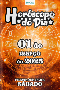 Horóscopo do Dia Ed. 47 - 01 de Março de 2025