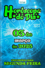 Horóscopo do Dia Ed. 49 - 03 de Março de 2025