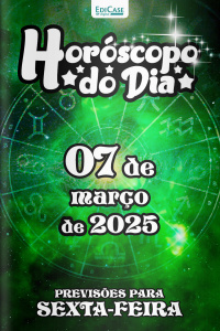 Horóscopo do Dia Ed. 53 - 07 de Março de 2025