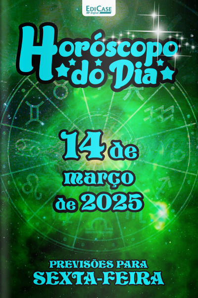 Horóscopo do Dia Ed. 60 - 14 de Março de 2025