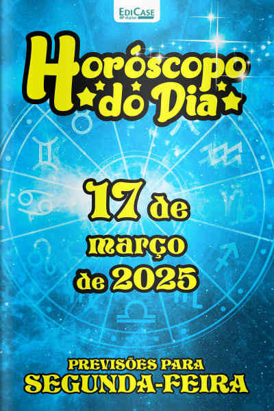 Horóscopo do Dia Ed. 63 - 17 de Março de 2025