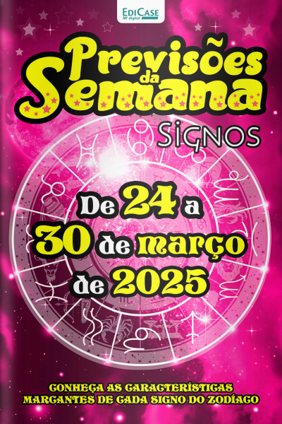 Previsões da Semana Ed.256 - Signos: Previsões de 24 a 30 de Março de 2025