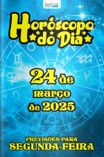 Horóscopo do Dia Ed. 70 - 24 de Março de 2025