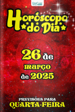 Horóscopo do Dia Ed. 72 - 26 de Março de 2025