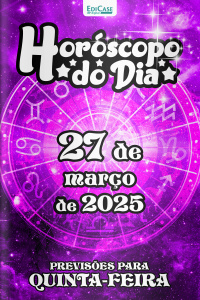Horóscopo do Dia Ed. 73 - 27 de Março de 2025