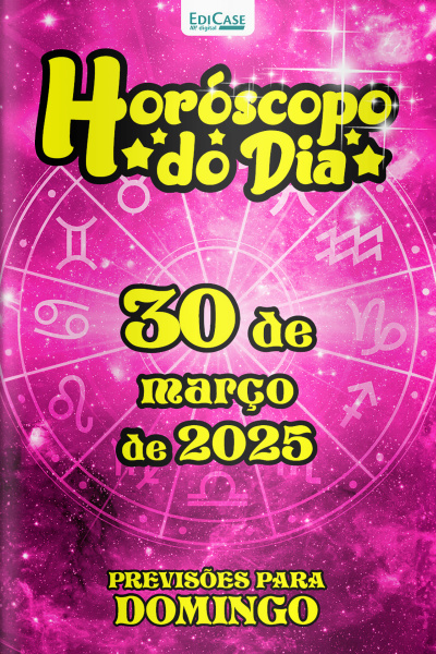 Horóscopo do Dia Ed. 76 - 30 de Março de 2025