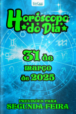 Horóscopo do Dia Ed. 77 - 31 de Março de 2025