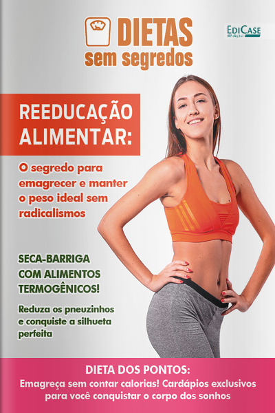 Dietas Sem Segredos Ed. 45 - Reeducação Alimentar