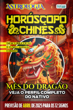 Astrologia Ed. 71 - Horóscopo Chinês: Previsão Especial Para Abril de 2025