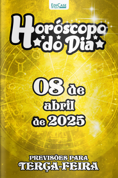Horóscopo do Dia Ed. 85 - 08 de Abril de 2025