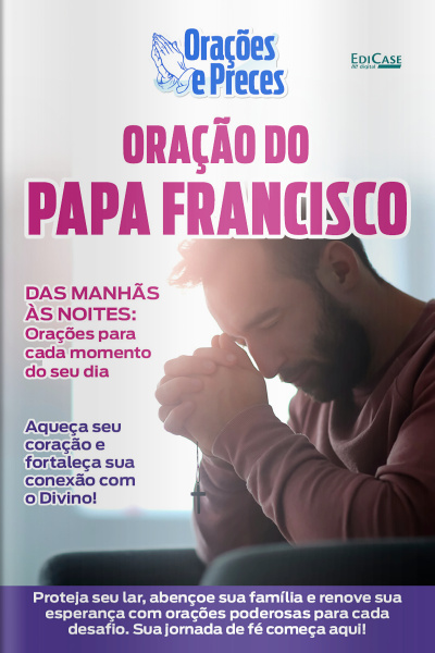 Orações e Preces Ed. 39 - Das manhãs às noites: Orações para cada momento do seu dia.