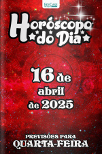 Horóscopo do Dia Ed. 93 - 16 de Abril de 2025