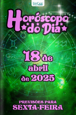 Horóscopo do Dia Ed. 95 - 18 de Abril de 2025