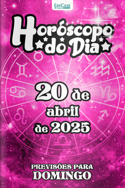 Horóscopo do Dia Ed. 97 - 20 de Abril de 2025