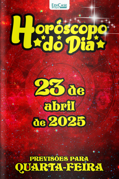 Horóscopo do Dia Ed. 100 - 23 de Abril de 2025