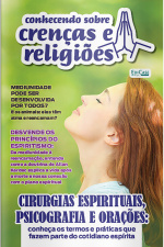 Conhecendo Sobre Crenças e Religiões Ed. 56 - Cirurgias Espirituais, psicografia e orações.
