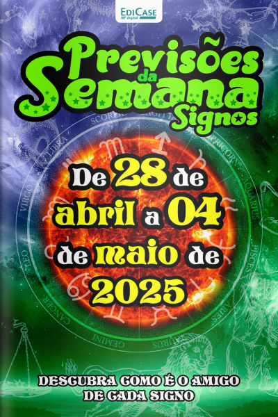 Previsões da Semana Ed. 261 - Signos: Previsões de 28 de Abril a 04 de Maio de 2025