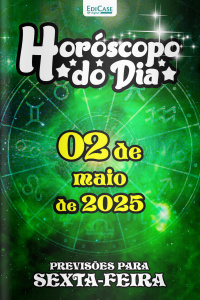 Horóscopo do Dia Ed. 109 - 02 de Maio de 2025