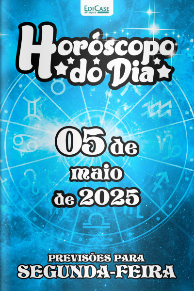 Horóscopo do Dia Ed. 112 - 05 de Maio de 2025