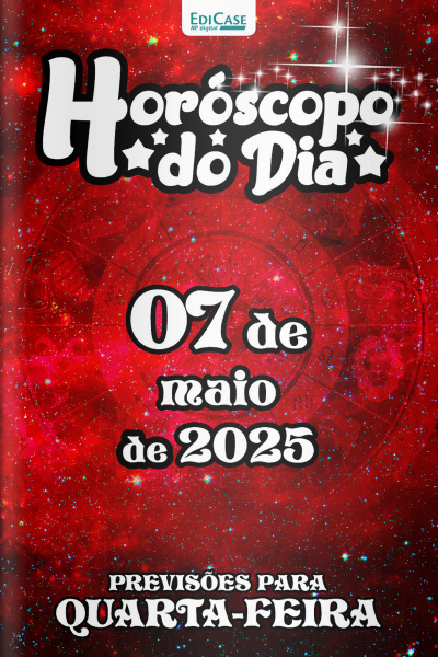 Horóscopo do Dia Ed. 114 - 07 de Maio de 2025