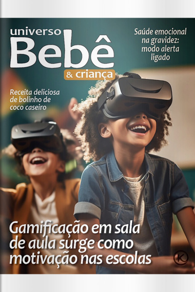 Universo Bebê e Criança Ed. 76 - Gamificação em sala de aula surge como motivação nas escolas