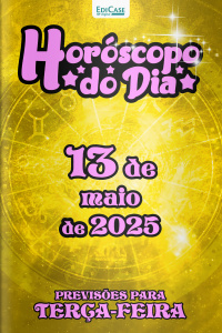 Horóscopo do Dia Ed. 120 - 13 de Maio de 2025