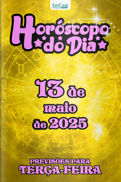 Horóscopo do Dia Ed. 120 - 13 de Maio de 2025