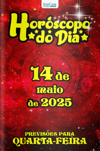 Horóscopo do Dia Ed. 121 - 14 de Maio de 2025