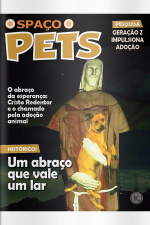 Spaço Pets Ed. 71 - Um abraço que vale um lar