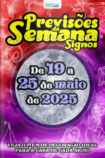 Previsões da Semana Ed. 264 - Signos: Previsões de 19 de Maio a 26 de Maio de 2025