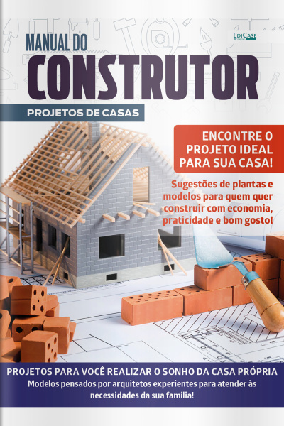 Manual do Construtor Ed. 25 - Encontre o projeto ideal para sua casa!
