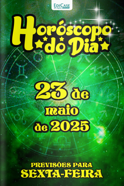 Horóscopo do Dia Ed. 130 - 23 de Maio de 2025