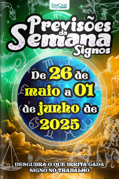 Previsões da Semana Ed. 265 - Signos: Previsões de 26 de Maio a 01 de Junho de 2025