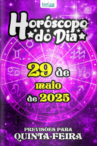 Horóscopo do Dia Ed. 136 - 29 de Maio de 2025