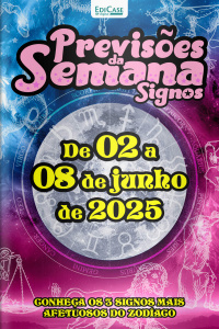 Previsões da Semana Ed. 266 - Signos: Previsões de 02 de Junho a 08 de Junho de 2025