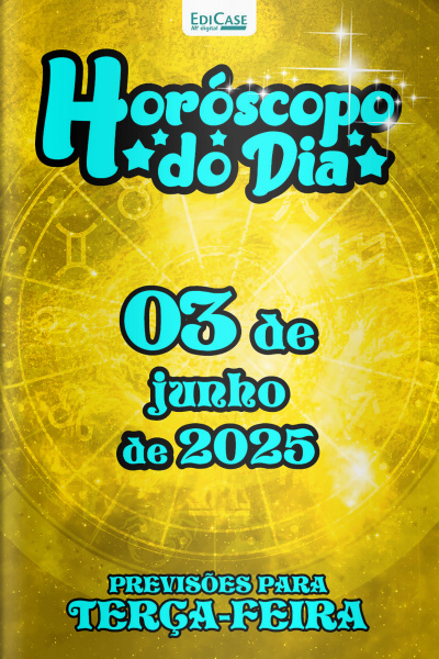 Horóscopo do Dia Ed. 141 - 03 de Junho de 2025