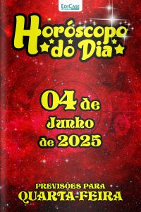 Horóscopo do Dia Ed. 142 - 04 de Junho de 2025