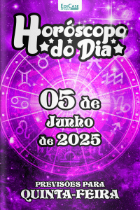 Horóscopo do Dia Ed. 143 - 05 de Junho de 2025