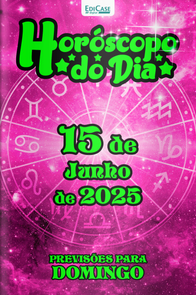 Horóscopo do Dia Ed. 153 - 15 de Junho de 2025