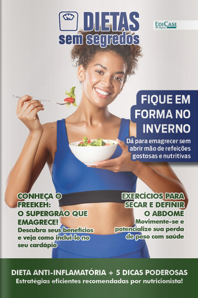 Dietas Sem Segredos Ed. 47 - FIQUE EM FORMA NO INVERNO