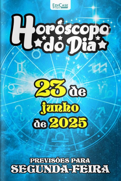 Horóscopo do Dia Ed. 161 - 23 de Junho de 2025