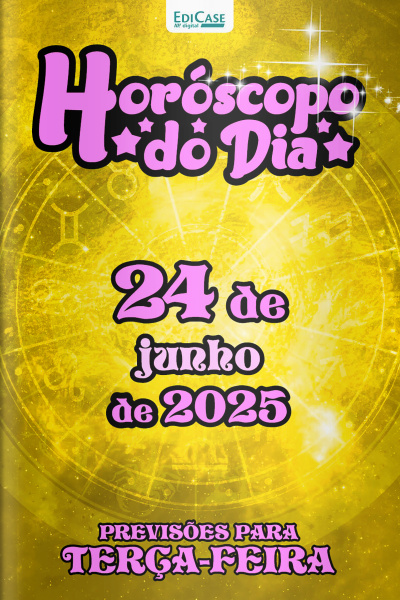 Horóscopo do Dia Ed. 162 - 24 de Junho de 2025